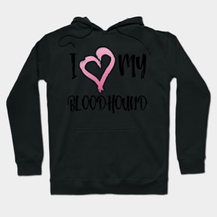 I Heart My Bloodhound! Especially for Bloodhound Dog Lovers! Hoodie